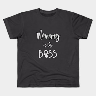 Mommy is the boss - quote Kids T-Shirt